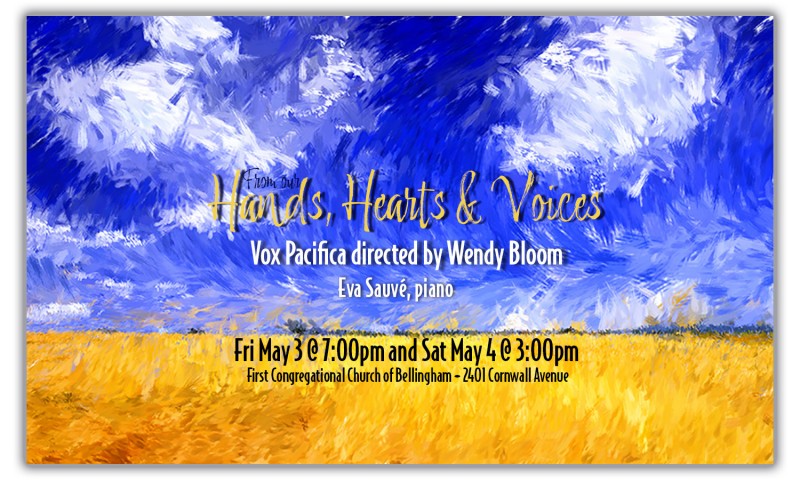 From our Hands, Hearts, and Voices. From our Hands, Hearts, and Voices - Vox Pacifica directed by Wendy Bloom