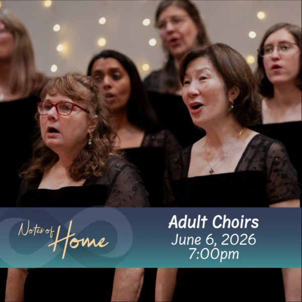 Notes of Home: Adult Choirs